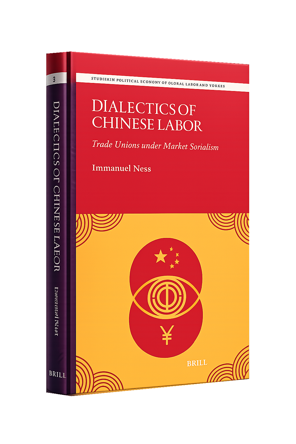 Cover of Dialectics of Chinese Labor by Immanuel Ness